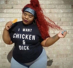I Want Chicken And Dick